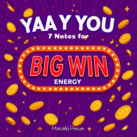 YAAY YOU: 7 Notes For Big Win Energy