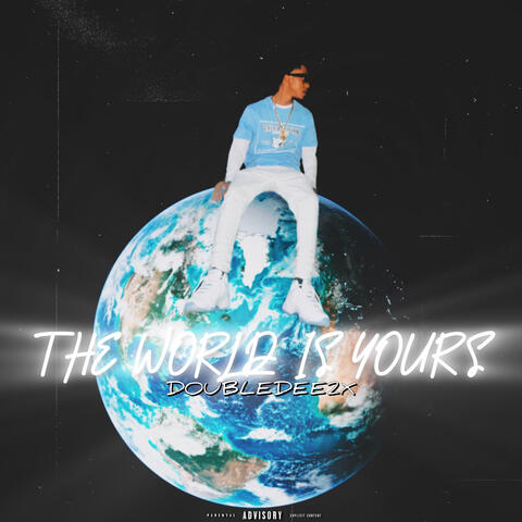 The World Is Yours