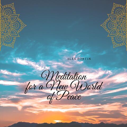 Meditation For A New World Of Peace