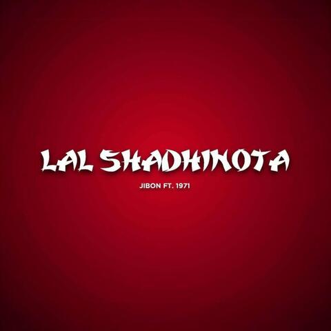 LAL SHADHINOTA