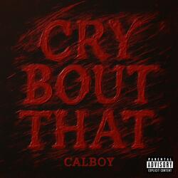 Cry Bout That