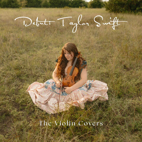 Debut: Taylor Swift (The Violin Covers)