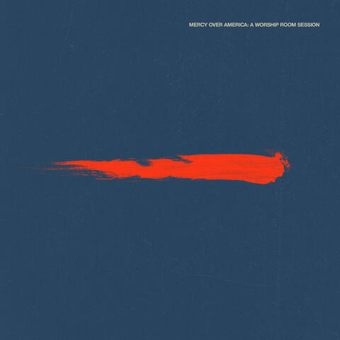 Mercy Over America: A Worship Room Session