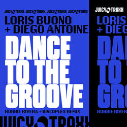 Dance to the Groove (Robbie Rivera & Discoplex Remix)