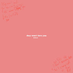 They Won't Love You