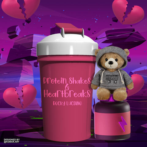 Protein Shakes & Heartbreaks