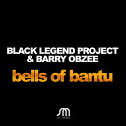 Bells of Bantu (Black Legend Extended Remix)