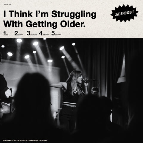 I Think I'm Struggling With Getting Older (Live in Concert)