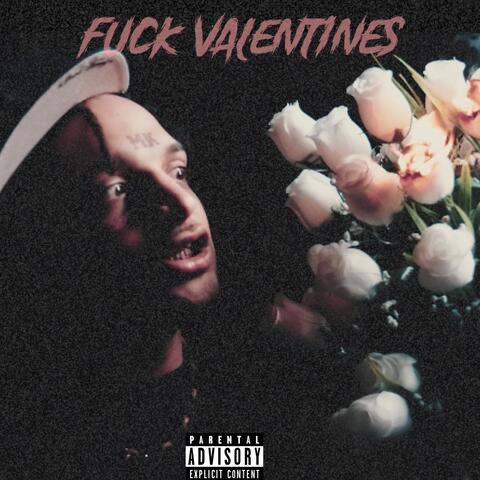 FUCK VALENTINES