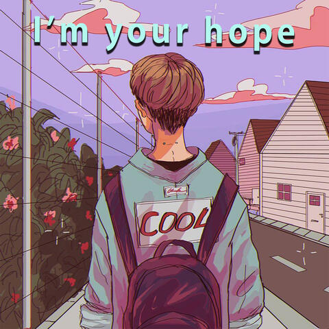 I'm Your Hope