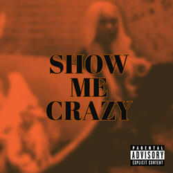Show Me Crazy