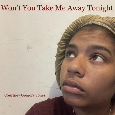 Won’t You Take Me Away Tonight