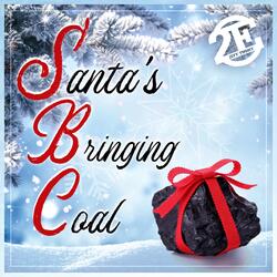 Santa's Bringing Coal