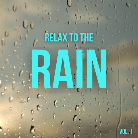Relax to The Rain, Vol. 1