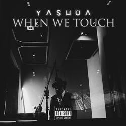 When We Touch