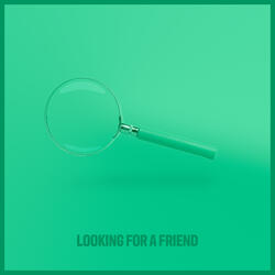 Looking for a Friend