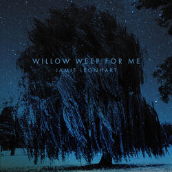 Willow Weep For Me
