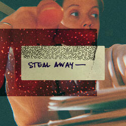 Steal Away