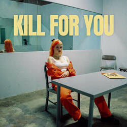 kill for you