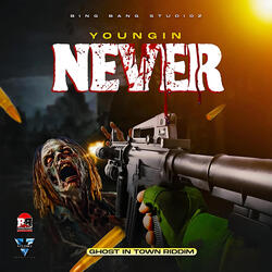 Never (Ghost In Town Riddim)
