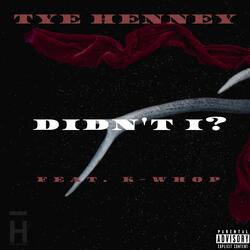 Didn't I (feat. K-Whop)