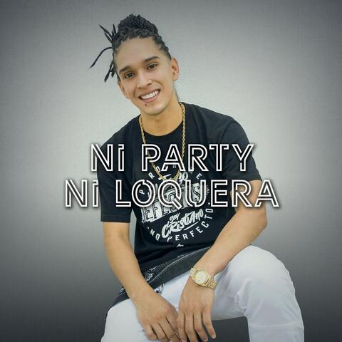 Ni Party Ni Loquera