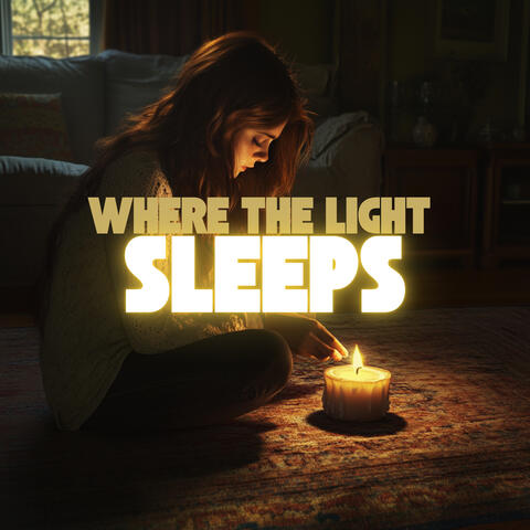 Where the Light Sleeps