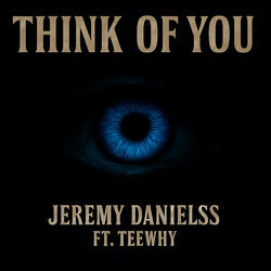 THINK OF YOU