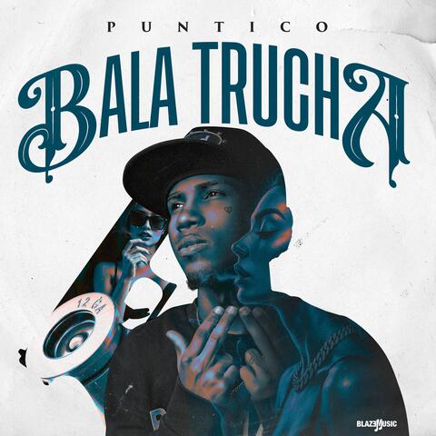 Bala Trucha