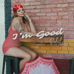 I'm Good