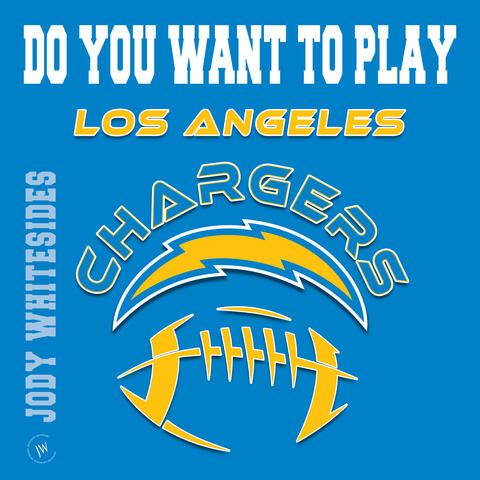 Do You Want to Play (Los Angeles Chargers)