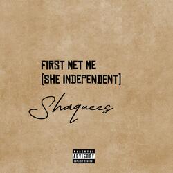 First Met Me (She Independent)