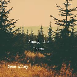 Among The Trees