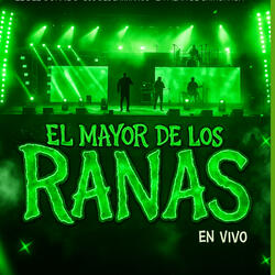 El Mayor De Los Ranas (En Vivo)