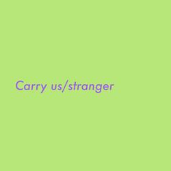 carry us-stranger