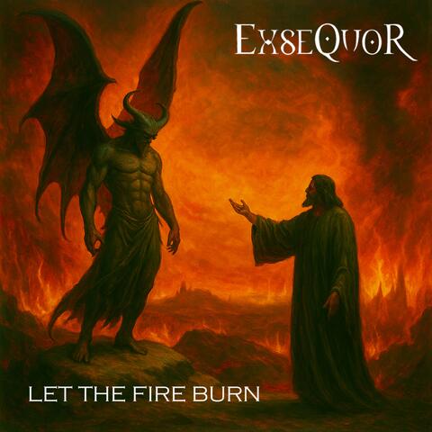 Let the fire burn