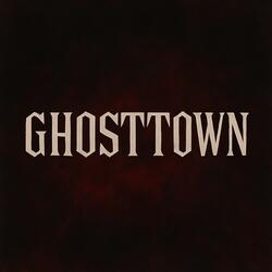 GHOSTTOWN (Lost Tapes 2020)