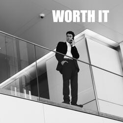 Worth It