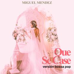 Que Se Case (Version Bossa Pop)