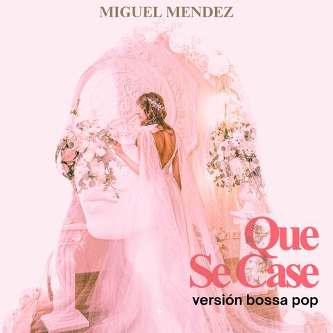 Que Se Case (Version Bossa Pop)