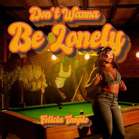 Don't Wanna Be Lonely
