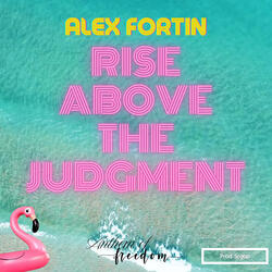 Rise above the judgment