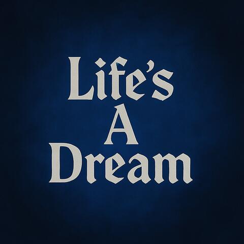 Life's A Dream (Lost Tapes 2020)