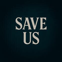 Save Us (Lost Tapes 2019)