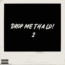 Drop Me Tha Lo! 2 (Sped Up)