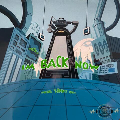 Im back now
