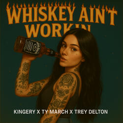 Whiskey Ain’t Workin