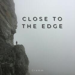 Close to the Edge
