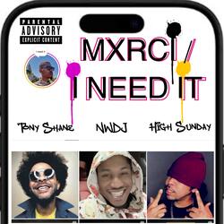 MXRCI (I Need It)