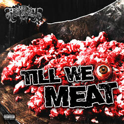 Till We Meat